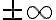  \pm \infty 