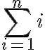  \sum_{i=1}^n i 